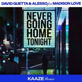 David Guetta, Alesso, KAAZE, Madison Love - Never Going Home Tonight