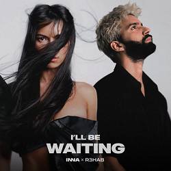 INNA, R3HAB - I'll Be Waiting