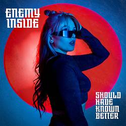 Enemy Inside - Should Have Known Better
