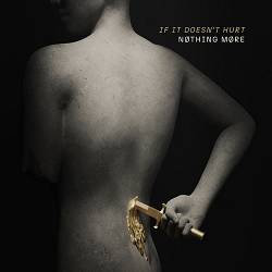 NOTHING MORE - IF IT DOESN'T HURT