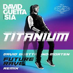 David Guetta - Titanium (feat. Sia) - David Guetta & MORTEN Future Rave Remix