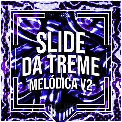 DJ FNK, Polaris - Slide da Treme Melódica v2