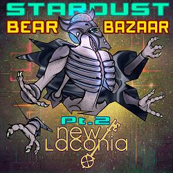 New Laconia - Stardust Bear Bazaar, Pt. 2