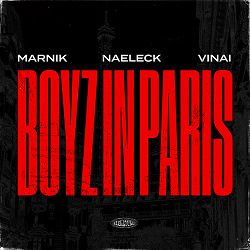 Marnik, Naeleck, VINAI - Boyz In Paris (with VINAI)
