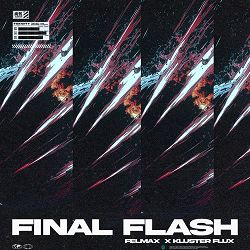 FelMax, Kluster Flux - Final Flash
