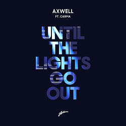 Axwell, CARMA - Until The Lights Go Out