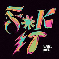 Capital Cities - F K It