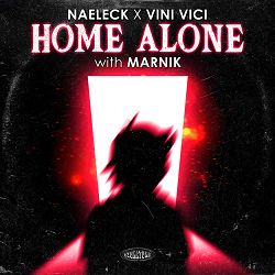 Naeleck, Vini Vici, Marnik - Home Alone