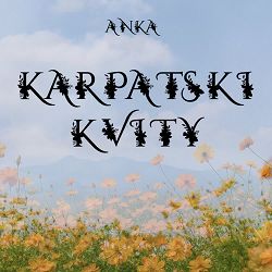 ANKA - Карпатські квіти