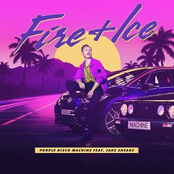 Purple Disco Machine, Jake Shears - Fire & Ice
