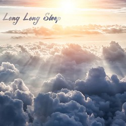 Sleepy Stills - Long Long Sleep