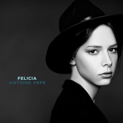 Antoine Pepe - Felicia