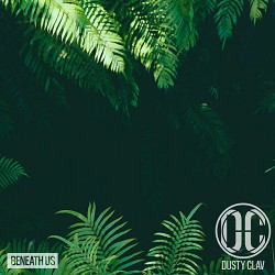 Dusty Clav - Beneath Us