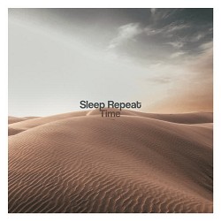 Sleep Repeat - Time