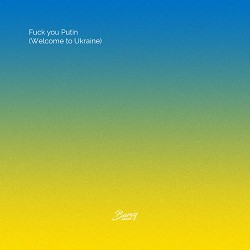 DJ Zavala, DMNTED - Fuck You Putin (Welcome to Ukraine)