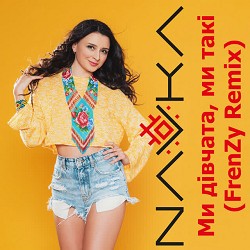 NAVKA, Frenzy - Ми дівчата, ми такі - FrenZy Remix