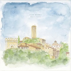 Luis Berra - Minor Fable