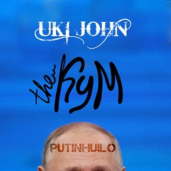 Uki John, The Кум - P.U.T.I.N.H.U.I.L.O