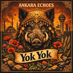 Ankara Echoes - Yok Yok