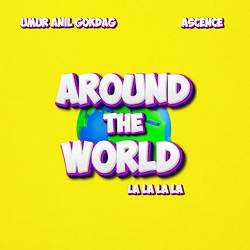 Umur Anil Gokdag, Ascence - Around The World (La La La La)
