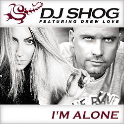 DJ Shog, Drew Love - I'm Alone (Radio Edit)
